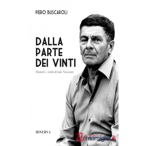 Dalla parte dei vinti. Memorie e verità del mio Novecento. Ediz. speciale