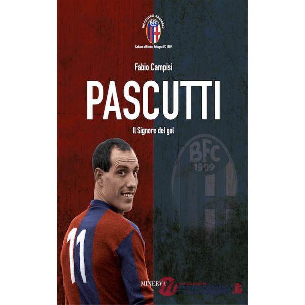 Pascutti il signor del gol. Nuova ediz.
