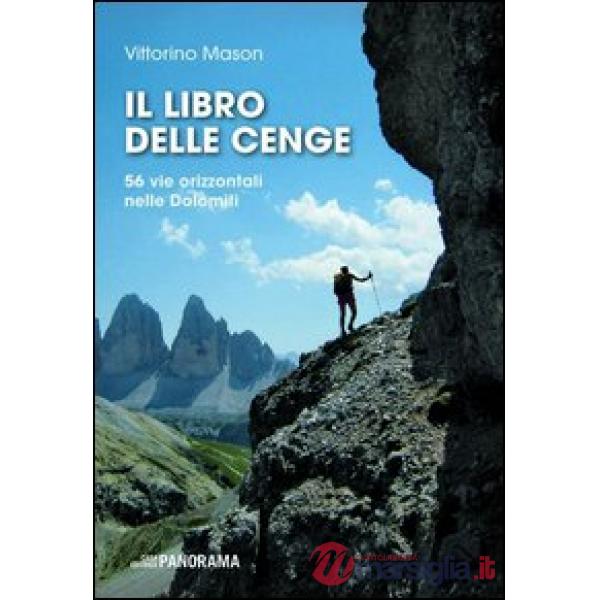 Libro delle cenge. 56 vie orizzontali nelle Dolomiti (Il)