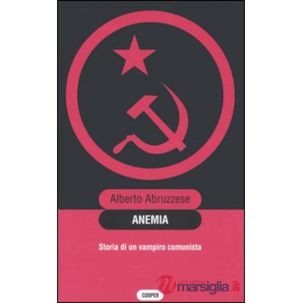 Anemia. Storia di un vampiro comunista