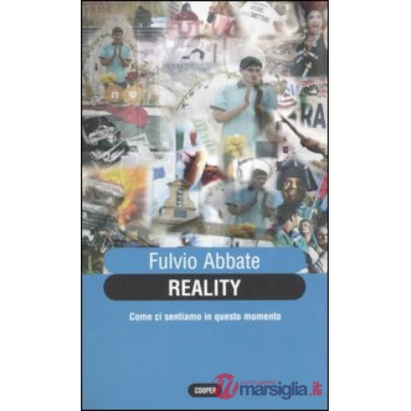 Reality. Come ci sentiamo in questo momento