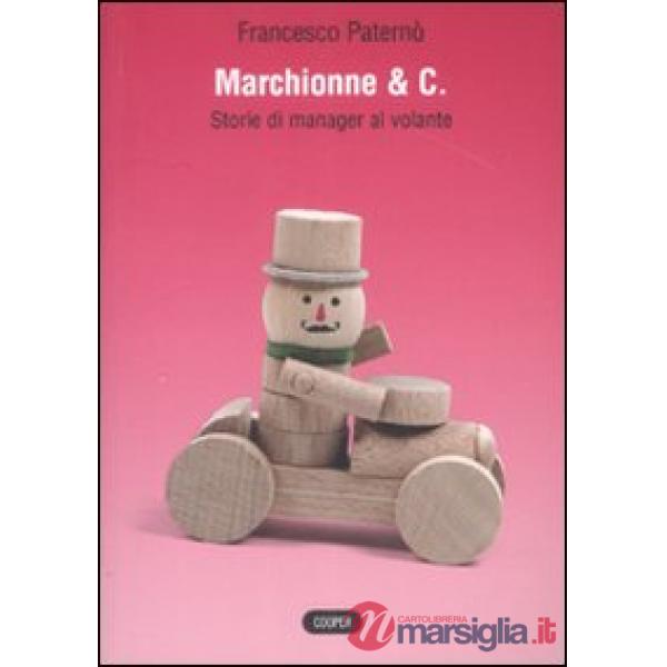 Marchionne & C. Storie di manager al volante