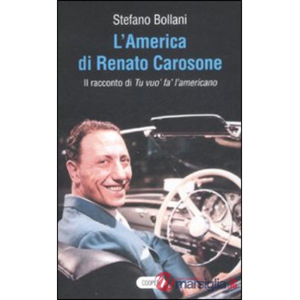America di Renato Carosone. Il racconto di Tu vuo' fa' l'americano (L')