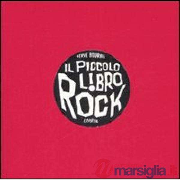 Piccolo libro rock. Ediz. illustrata (Il)