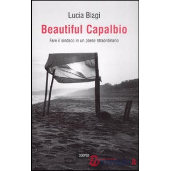 Beautiful Capalbio. Fare il sindaco in un paese straordinario