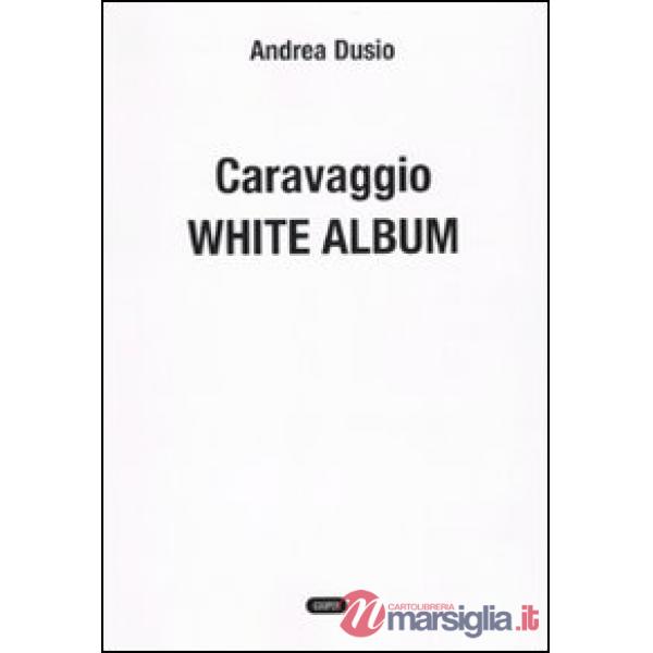 Caravaggio. White album
