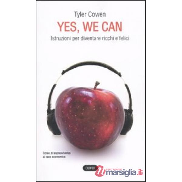Yes, we can. Istruzioni per diventare ricchi e felici