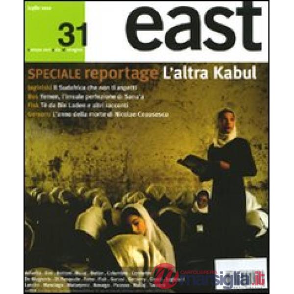 East. Vol. 31: Speciale reportage. L'altra Kabul