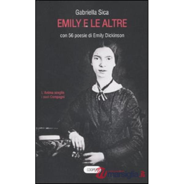 Emily e le altre. Con 56 poesie di Emily Dickinson