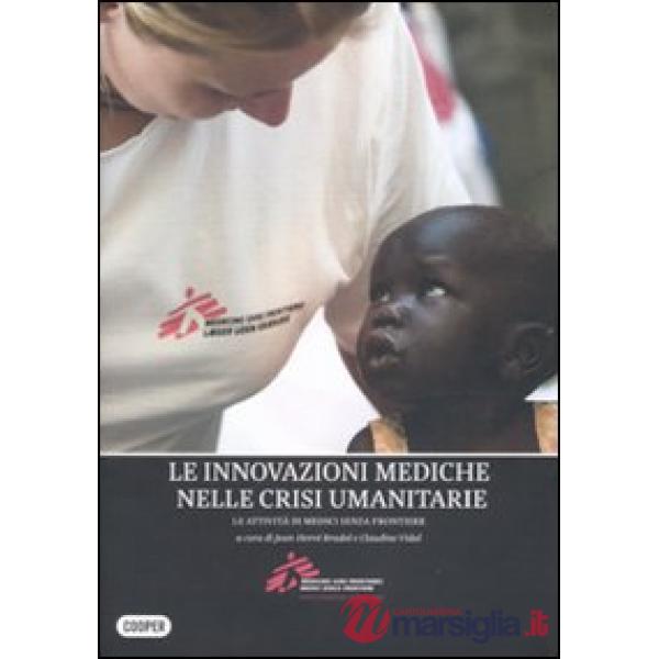 Innovazione medica attraverso l'azione umanitaria. Le attività di medici senza frontiere (L')