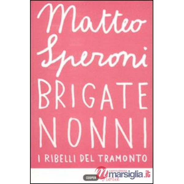 Brigate nonni. I ribelli del tramonto