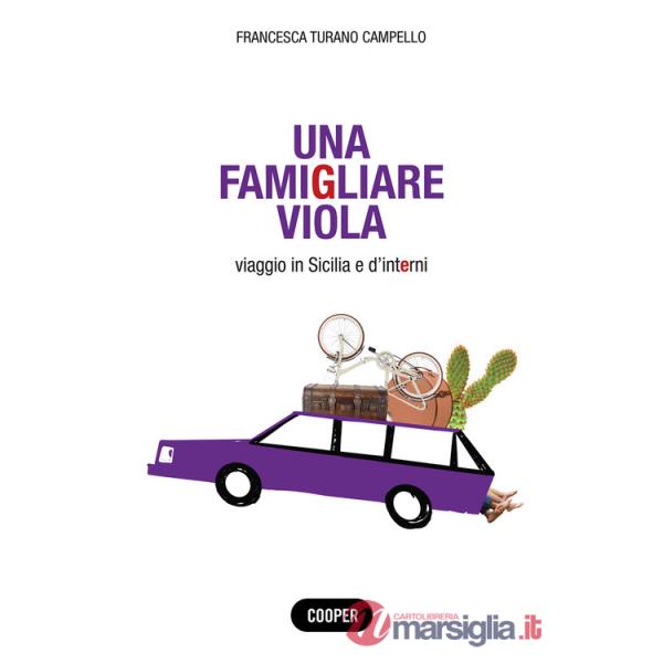 Famigliare viola. Viaggio in Sicilia e d'interni (Una)