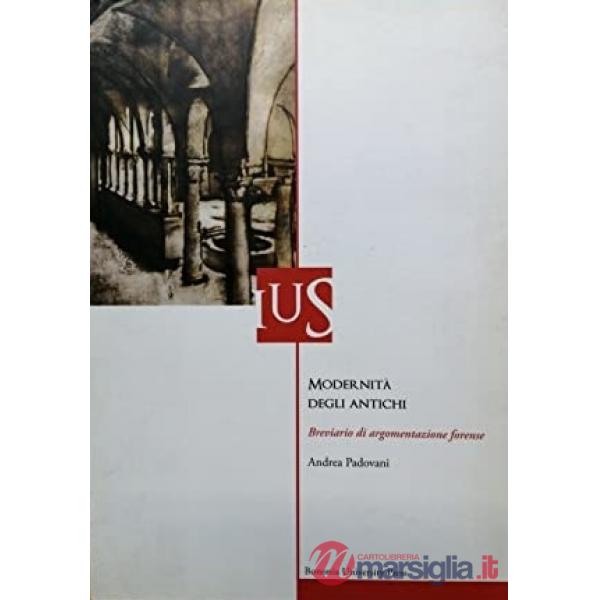 Modernità degli antichi. Breviario di argomentazione forense