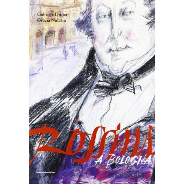 Rossini a Bologna. Ediz. illustrata