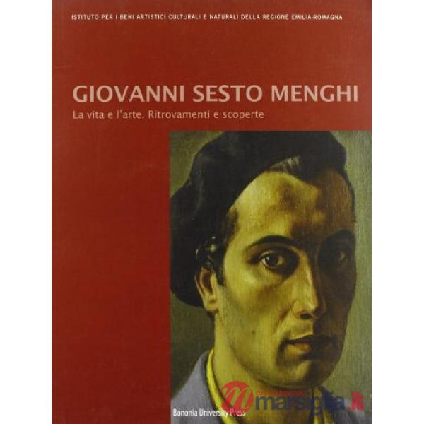 Giovanni Sesto Menghi. La vita e l'arte. Ediz. illustrata
