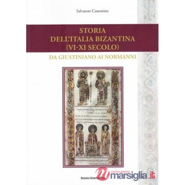 Storia dell'Italia bizantina (VI-XI secolo). Da Giustiniano ai Normanni