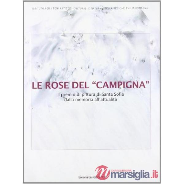 Rose del Campigna. Il premio di pittura di Santa Sofia (Le)