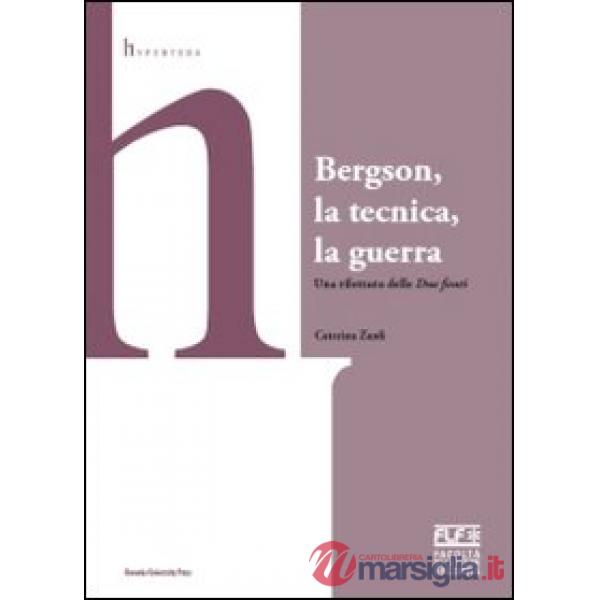 Bergson, la tecnica, la guerra. Una rilettura delle «Due fonti»