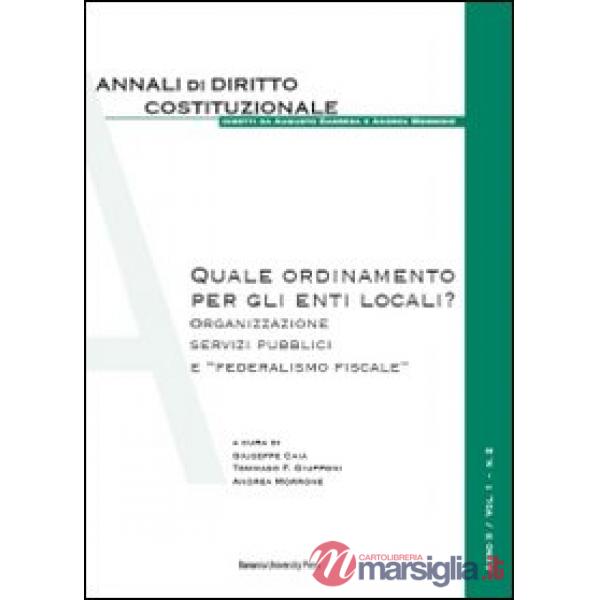 Quale ordinamento per gli enti locali? Organizzazione, servizi pubblici e «federalismo fiscale»