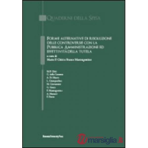 Forme alternative di risoluzione delle controversie con la pubblica amministrazione ed effettività della tutela