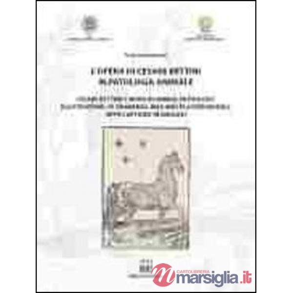 Opera di Cesare Bettini in patologia animale. Ediz. italiana e inglese (L')