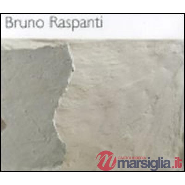 Bruno Raspanti. Catalogo della mostra (Gennaio 2011). Ediz. illustrata