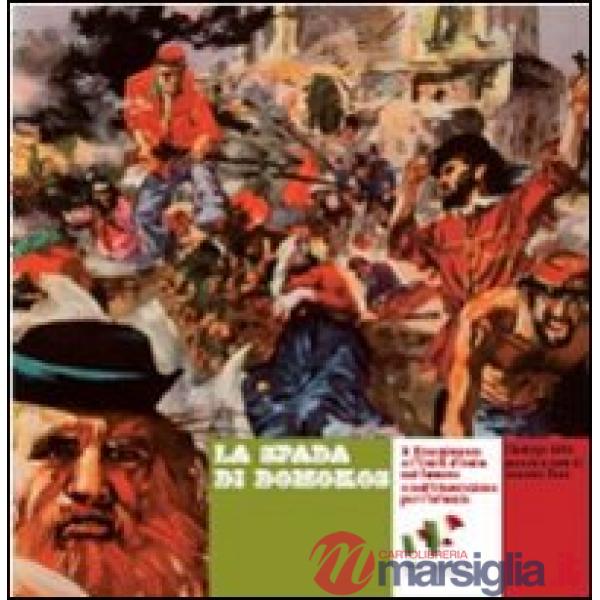 Spada di Domokos. Il risorgimento e l'unità d'Italia nel fumetto e nell'illustrazione per l'infanzia. Ediz. illustrata (La)