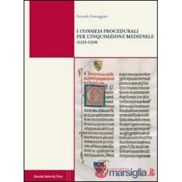 Consilia procedurali per l'inquisizione medievale (1235-1330) (I)