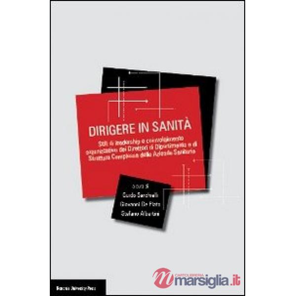 Dirigere in sanità. Stili di leadership e coinvolgimento dei direttori di dipartimento e di struttura complessa delle aziende sa