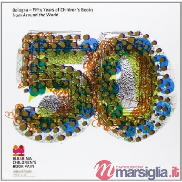 Bologna. Fifty years of children's books from all over the world