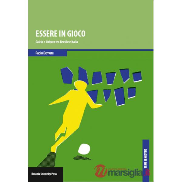 Essere in gioco. Calcio e cultura tra Brasile e Italia