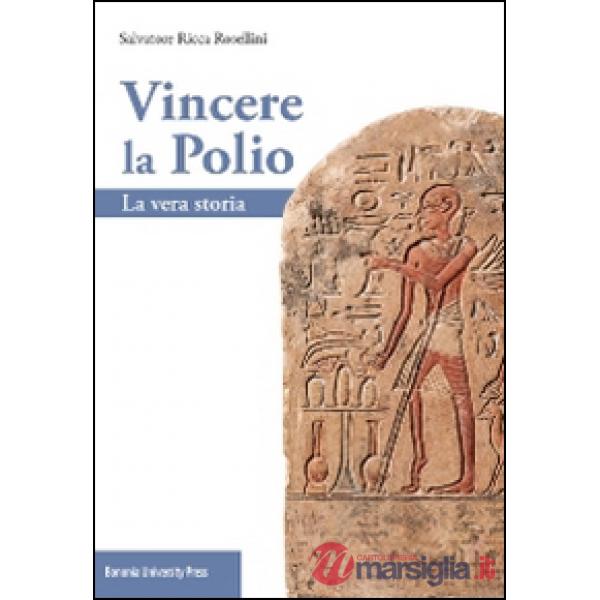 Vincere la polio. La vera storia