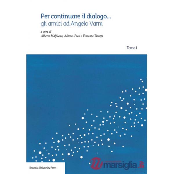 Per continuare il dialogo... Gli amici ad Angelo Varni