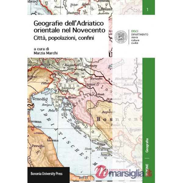 Geografie dell'Adriatico orientale nel Novecento. Città, popolazioni, confini