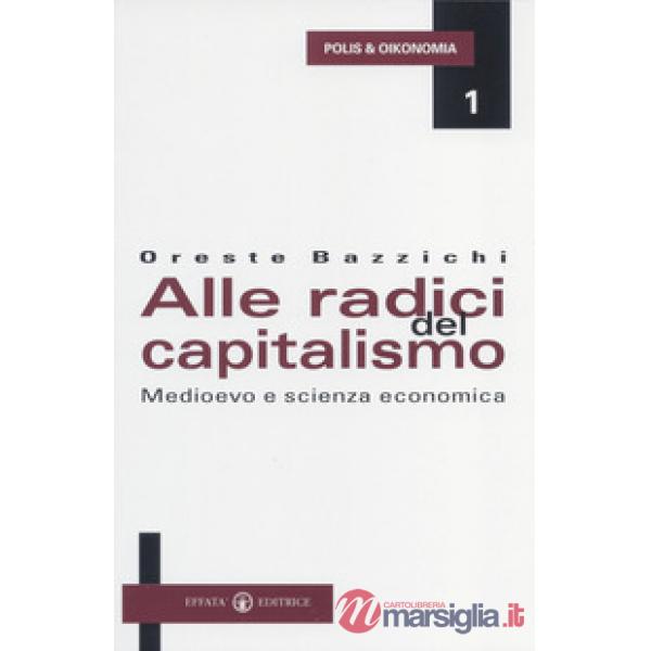 Alle radici del capitalismo. Medioevo e scienza economica