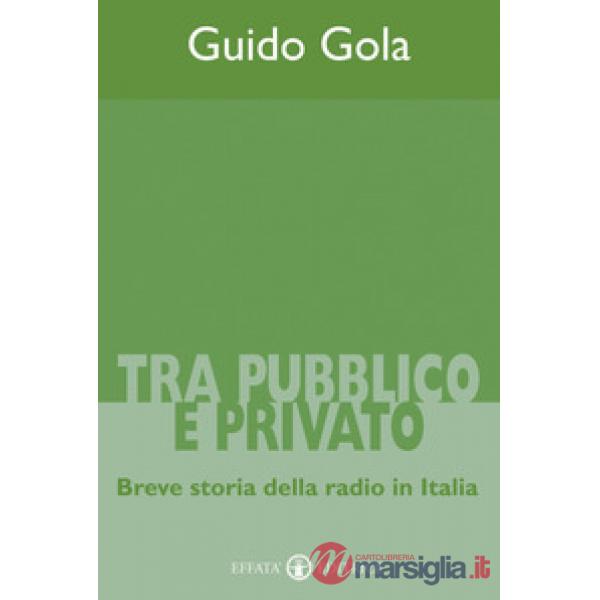 Tra pubblico e privato. Breve storia della radio in Italia