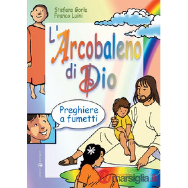 Arcobaleno di Dio. Preghiere a fumetti (L')