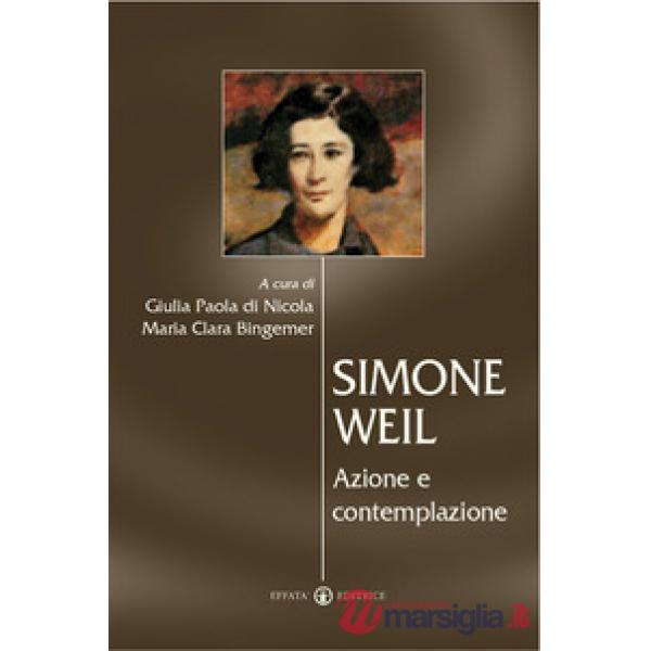 Simone Weil. Azione e contemplazione