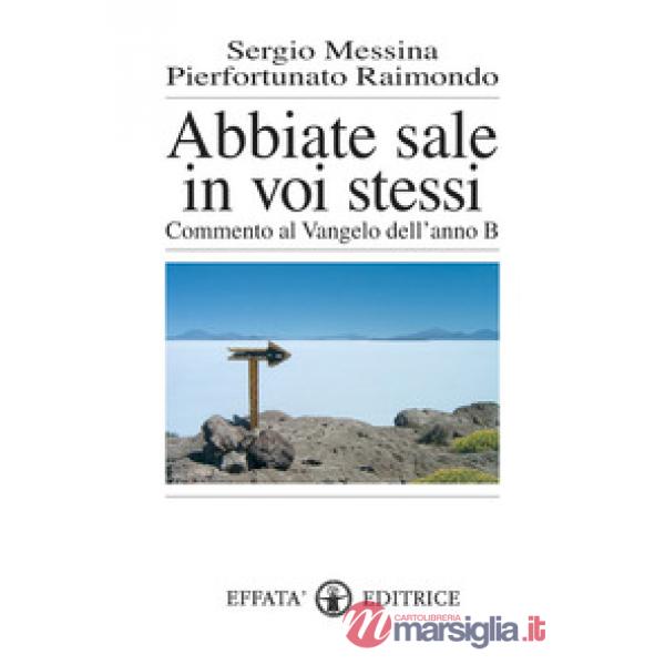 Abbiate sale in voi stessi. Commento al vangelo dell'anno B