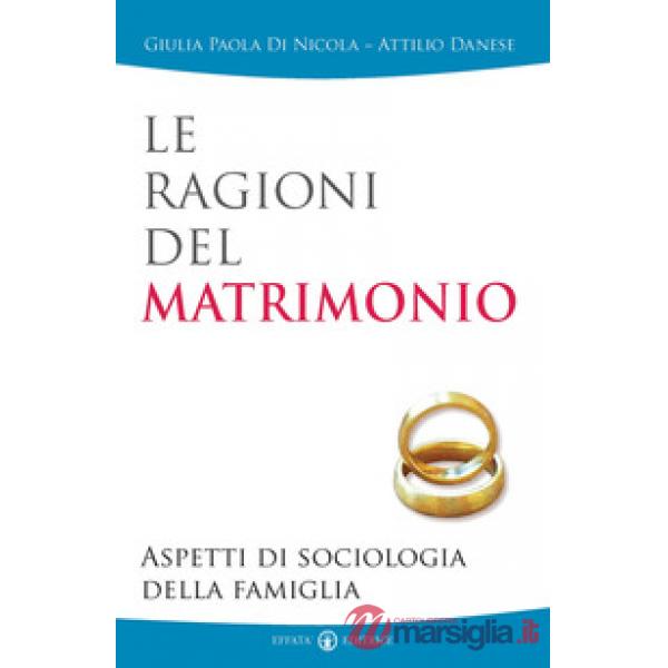 Ragioni del matrimonio. Aspetti di sociologia della famiglia (Le)