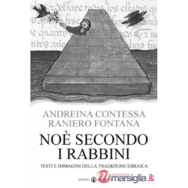 Noè secondo i rabbini. Testi e immagini della tradizione ebraica