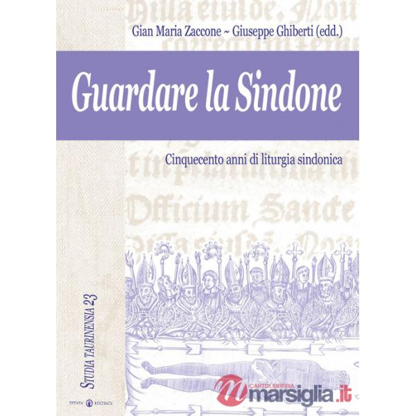 Guardare la Sindone. Cinquecento anni di liturgia sindonica. Con CD Audio