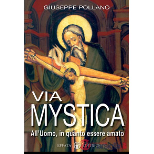 Via mystica. All'uomo, in quanto essere amato