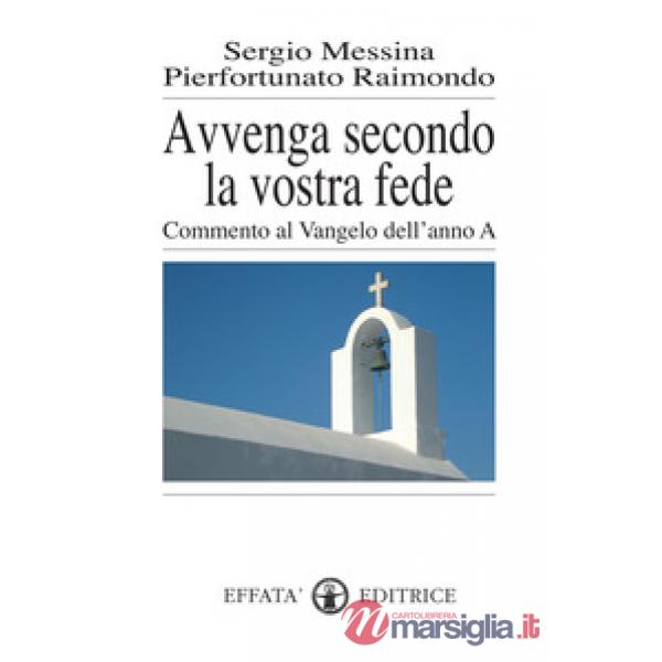 Avvenga secondo la vostra fede. Commento al Vangelo dell'anno A