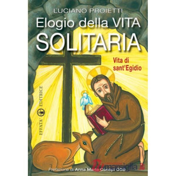 Elogio della vita solitaria. Vita di sant'Egidio