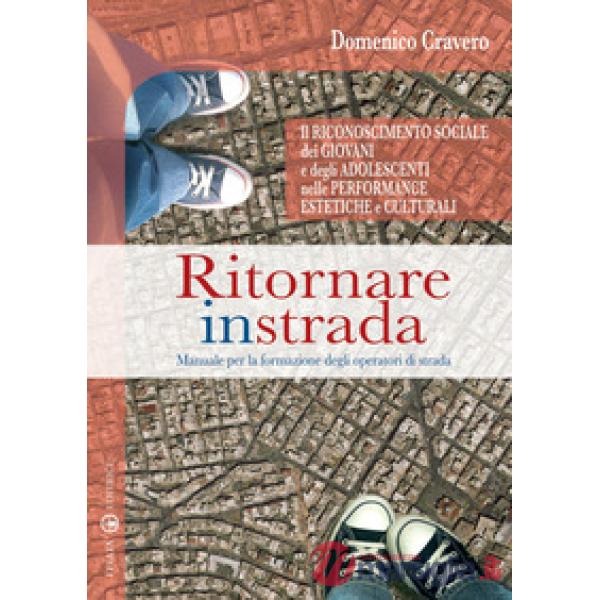 Ritornare in strada. Manuale per la formazione degli operatori di strada