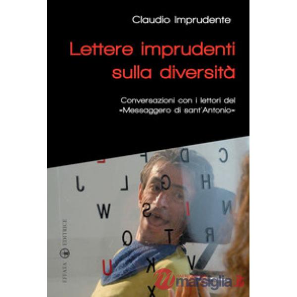 Lettere imprudenti sulla diversità. Conversazioni con i lettori del «Messaggero di sant'Antonio»