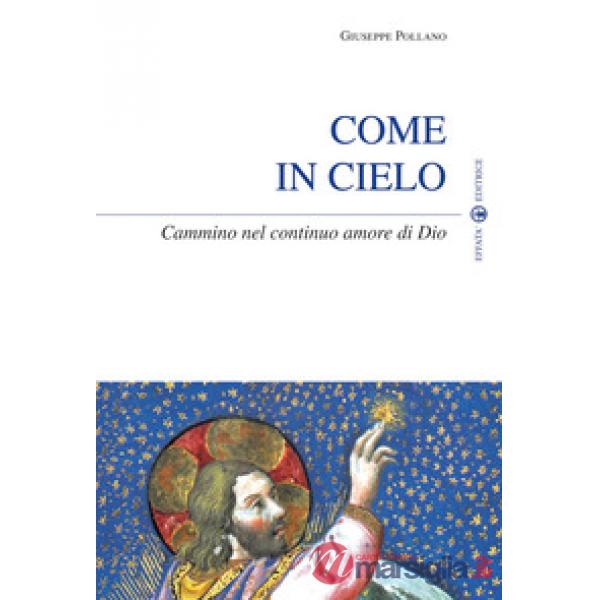 Come in cielo. Cammino nel continuo amore di Dio