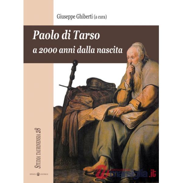 Paolo di Tarso a 2000 anni dalla nascita