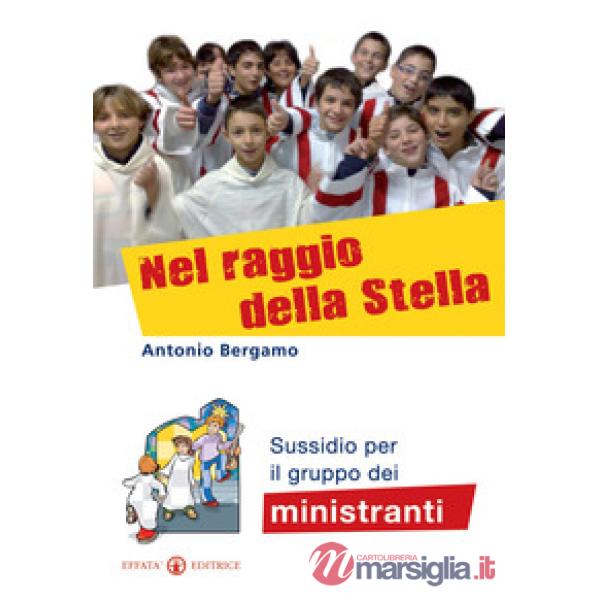 Nel raggio della stella. Sussidio per il gruppo dei ministranti